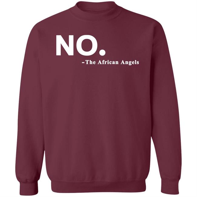 No The African AngelsT Shirt Black Hoodie Sweatshirt No The African AngelsT Shirt Black Hoodie Sweatshirt