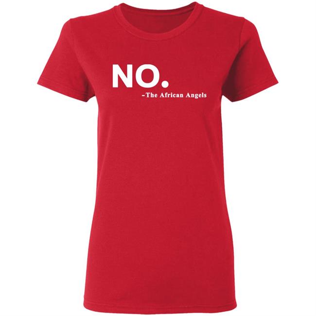 No The African AngelsT Shirt Black Hoodie Sweatshirt No The African AngelsT Shirt Black Hoodie Sweatshirt