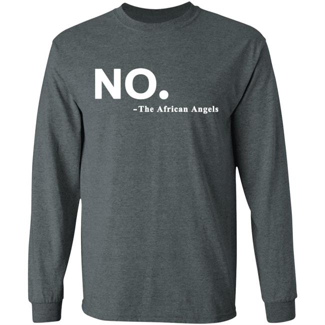 No The African AngelsT Shirt Black Hoodie Sweatshirt No The African AngelsT Shirt Black Hoodie Sweatshirt