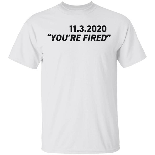 You're Fired SHIRT White Hoodie Sweatshirt