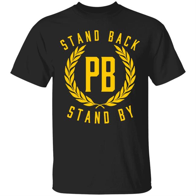 Stand By Stand Back SHIRT Black Hoodie Sweatshirt
