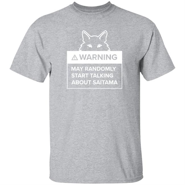 Warning May Randomly Start Talking About Saitama Shirt Saitama Warning Shirt Evervibefits Store