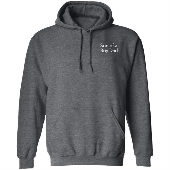 Son Of A Boy Dad Hoodie Barstoolsports Store Son Of A Boy Dad Hoodie Barstoolsports Store