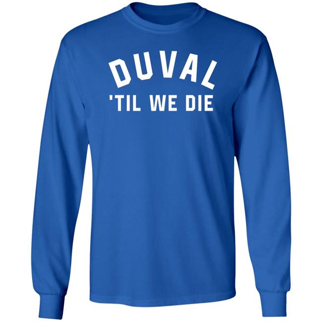 Duval Til We Die Hoodie DTWD Merch Duval Til We Die Hoodie DTWD Merch