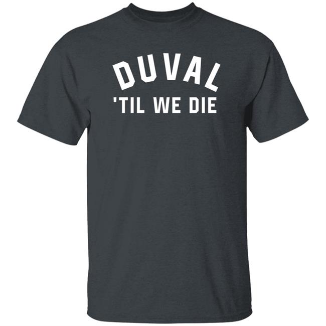 Duval Til We Die Hoodie DTWD Merch Duval Til We Die Hoodie DTWD Merch