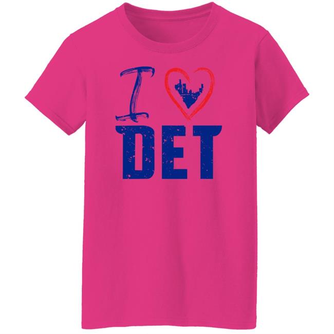 I Love Det Shirt Detroit Pistons I Love Det Shirt I Love Det Shirt Detroit Pistons I Love Det Shirt