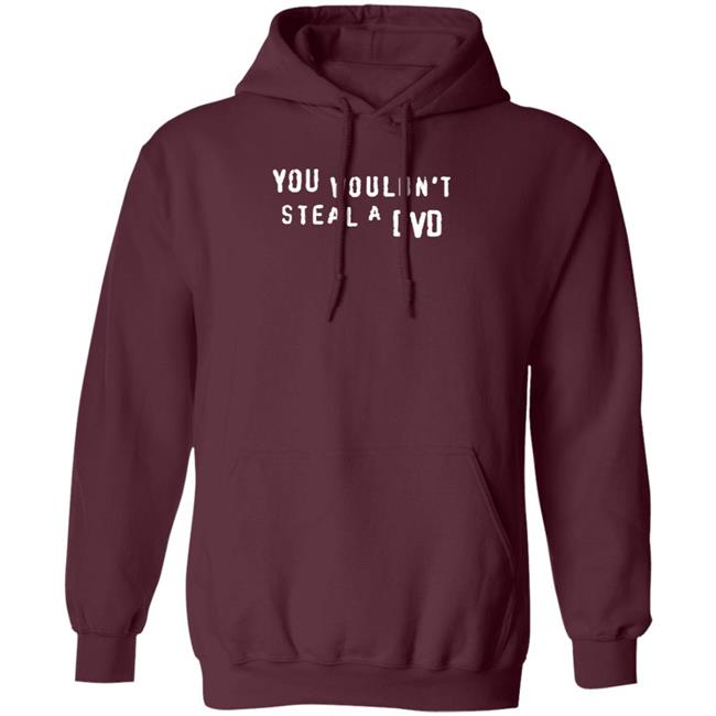 You Wouldn't Steal A Dvd Shirt Super Yaki Shop Don't Steal Shirt You Wouldn't Steal A Dvd Shirt Super Yaki Shop Don't Steal Shirt