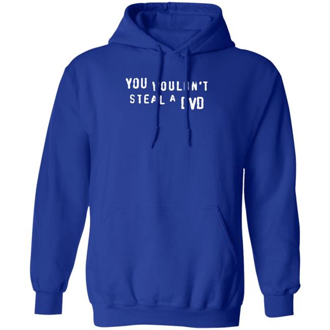 You Wouldn't Steal A Dvd Shirt Super Yaki Shop Don't Steal Shirt You Wouldn't Steal A Dvd Shirt Super Yaki Shop Don't Steal Shirt
