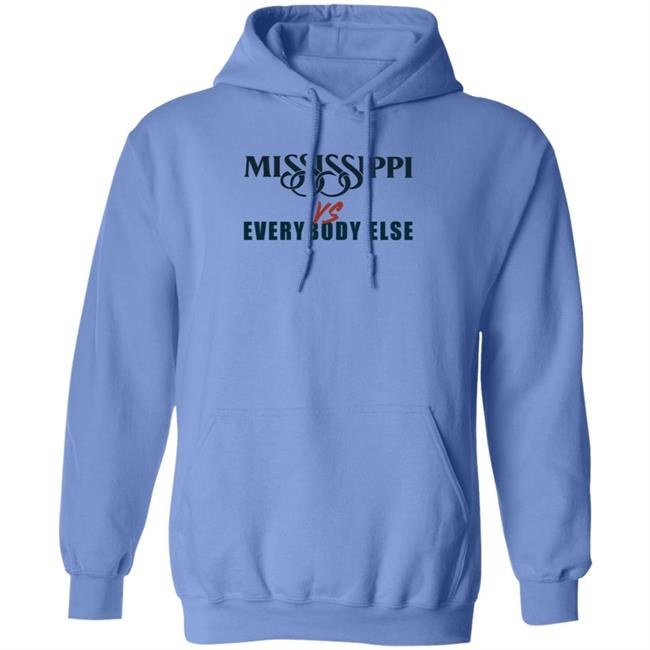 Mississippi Vs Everybody Else Hoodie Grindcitydesigns Mississippi Vs Everybody Else Hoodie Grindcitydesigns
