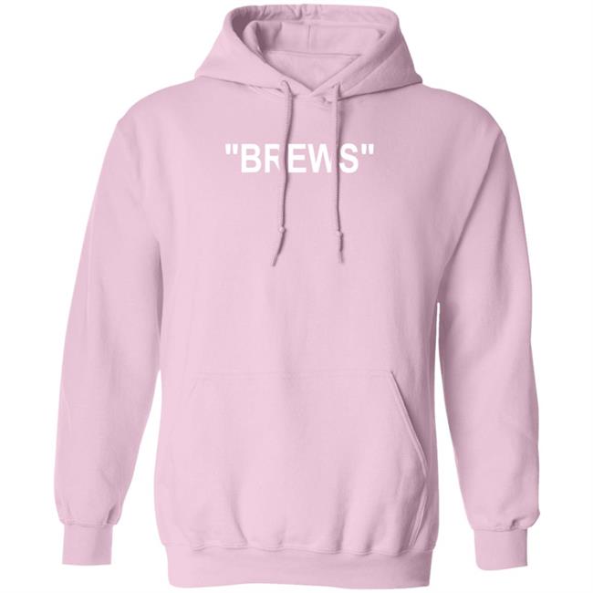 Brews Hoodie Shirt Sweatshirt