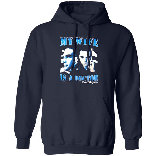 Ben Shapiro My Wife Is A Doctor Shirt Daily Wire Merch Ben Shapiro My Wife Is A Doctor Shirt Daily Wire Merch