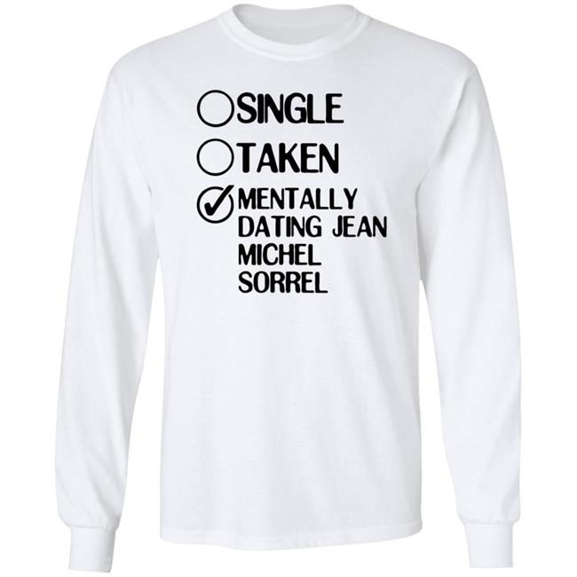 Single Taken Mentally Dating Jean Michel Sorrel Shirt Hoodie Sweatshirt Single Taken Mentally Dating Jean Michel Sorrel Shirt Hoodie Sweatshirt