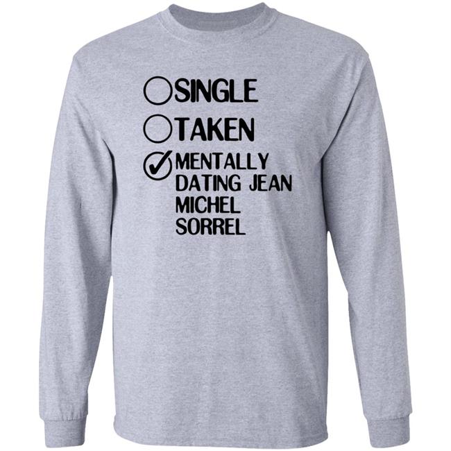 Single Taken Mentally Dating Jean Michel Sorrel Shirt Hoodie Sweatshirt Single Taken Mentally Dating Jean Michel Sorrel Shirt Hoodie Sweatshirt