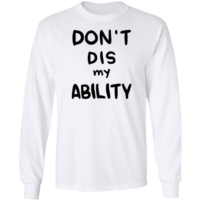 Decy Doodles Don't Dis My Ability Shirt Decy Doodles Don't Dis My Ability Shirt