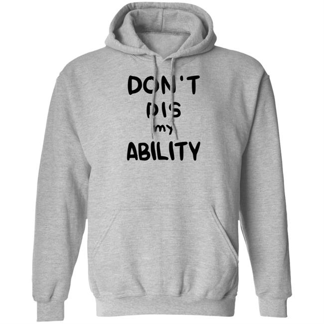 Decy Doodles Don't Dis My Ability Shirt Decy Doodles Don't Dis My Ability Shirt
