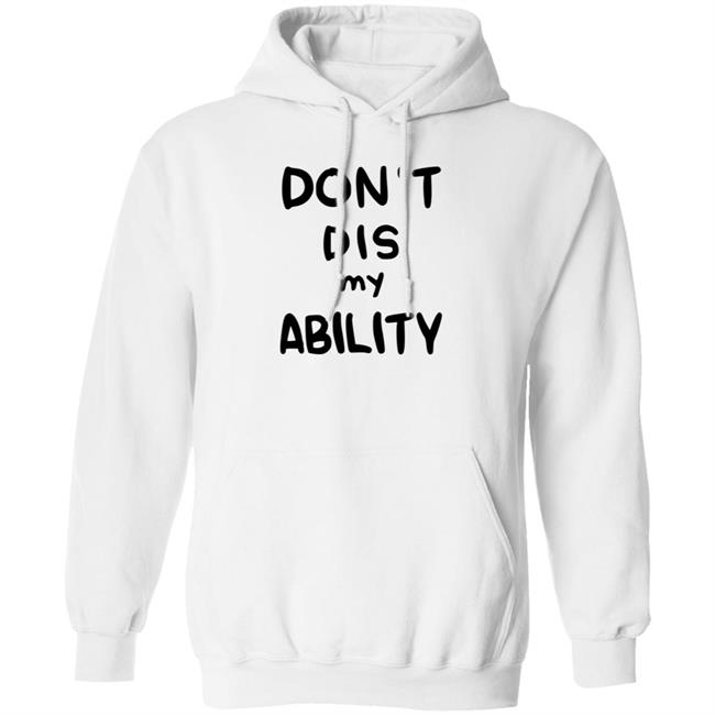 Decy Doodles Don't Dis My Ability Shirt Decy Doodles Don't Dis My Ability Shirt