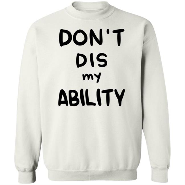 Decy Doodles Don't Dis My Ability Shirt Decy Doodles Don't Dis My Ability Shirt
