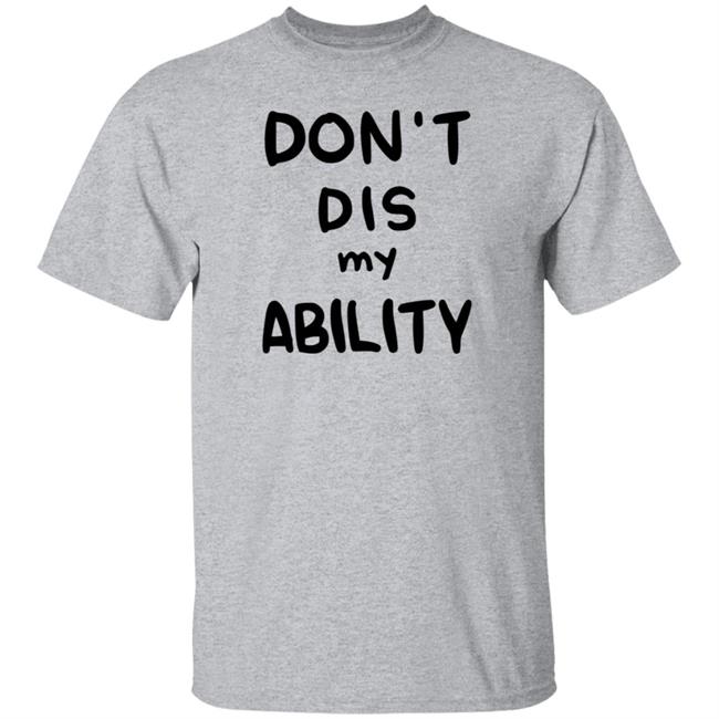 Decy Doodles Don't Dis My Ability Shirt Decy Doodles Don't Dis My Ability Shirt