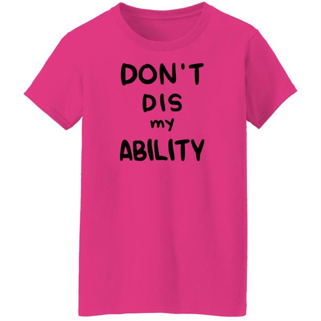 Decy Doodles Don't Dis My Ability Shirt Decy Doodles Don't Dis My Ability Shirt