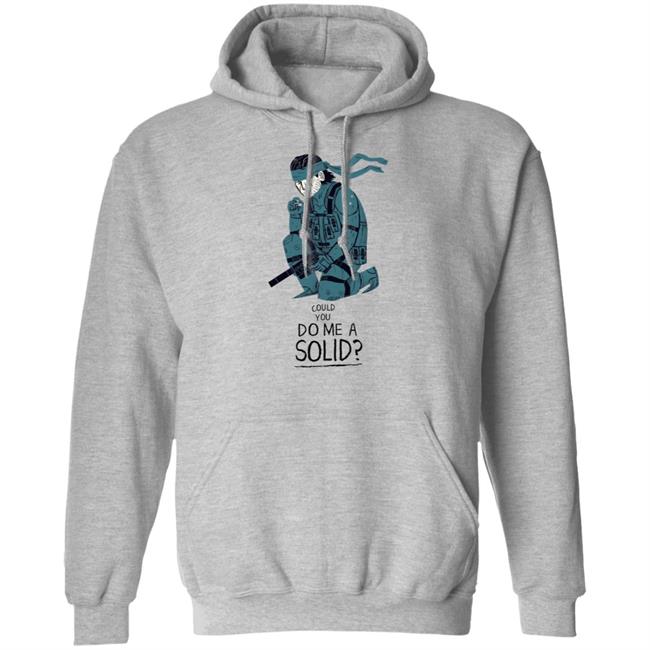 Could You Do Me A Solid Shirt Hoodie Sweatshirt Could You Do Me A Solid Shirt Hoodie Sweatshirt