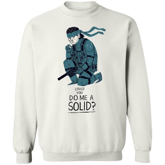 Could You Do Me A Solid Shirt Hoodie Sweatshirt Could You Do Me A Solid Shirt Hoodie Sweatshirt