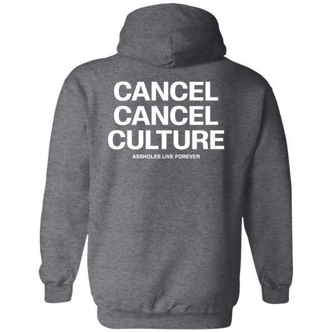 Flyinbrian41 Cancel Cancel Culture Hoodie Assholes Live Forever Merch Flyinbrian41 Cancel Cancel Culture Hoodie Assholes Live Forever Merch