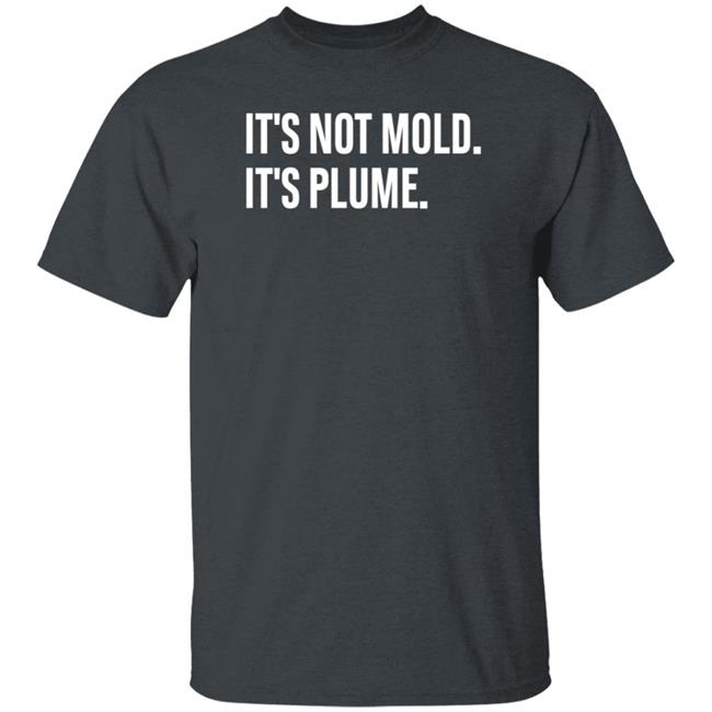 It's Not Mold It's Plume Hoodie It's Not Mold It's Plume Hoodie
