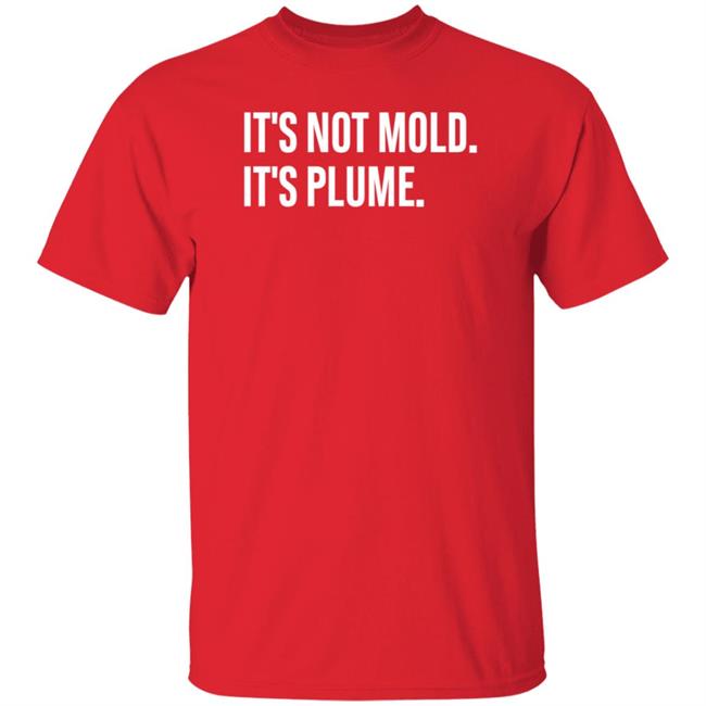 It's Not Mold It's Plume Hoodie It's Not Mold It's Plume Hoodie