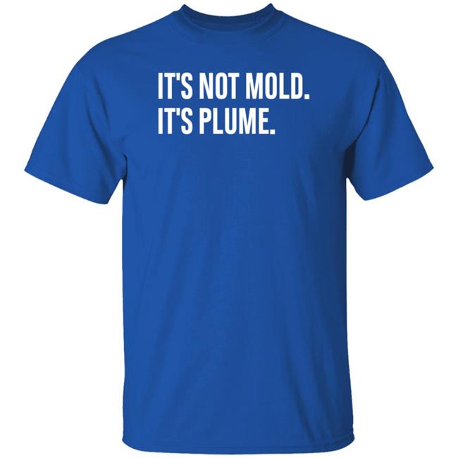 It's Not Mold It's Plume Hoodie It's Not Mold It's Plume Hoodie
