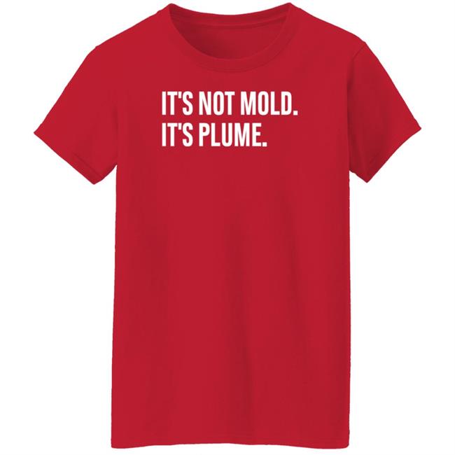 It's Not Mold It's Plume Hoodie It's Not Mold It's Plume Hoodie
