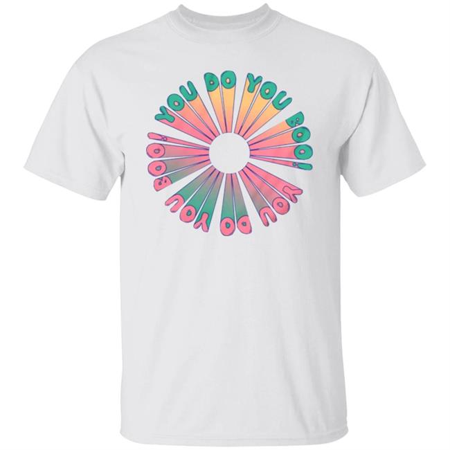 You Do You Tee Shirt Dangthatsalongname Merch You Do You Hoodie