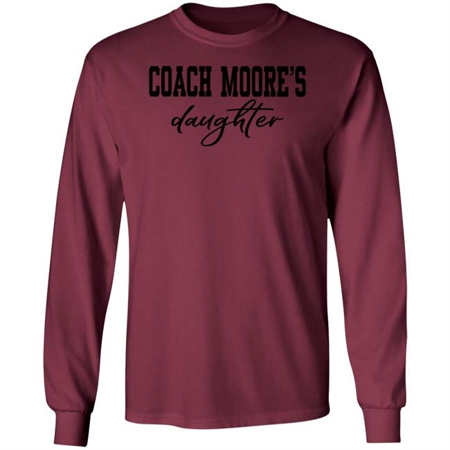 Coach Moore's Daughter Shirt Coach Moore's Daughter Shirt