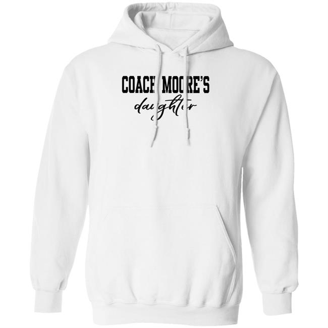 Coach Moore's Daughter Shirt Coach Moore's Daughter Shirt