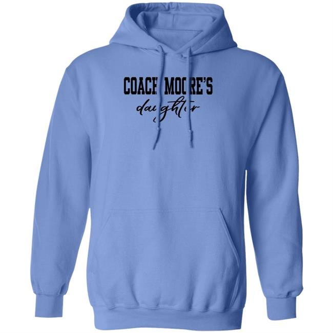 Coach Moore's Daughter Shirt Coach Moore's Daughter Shirt