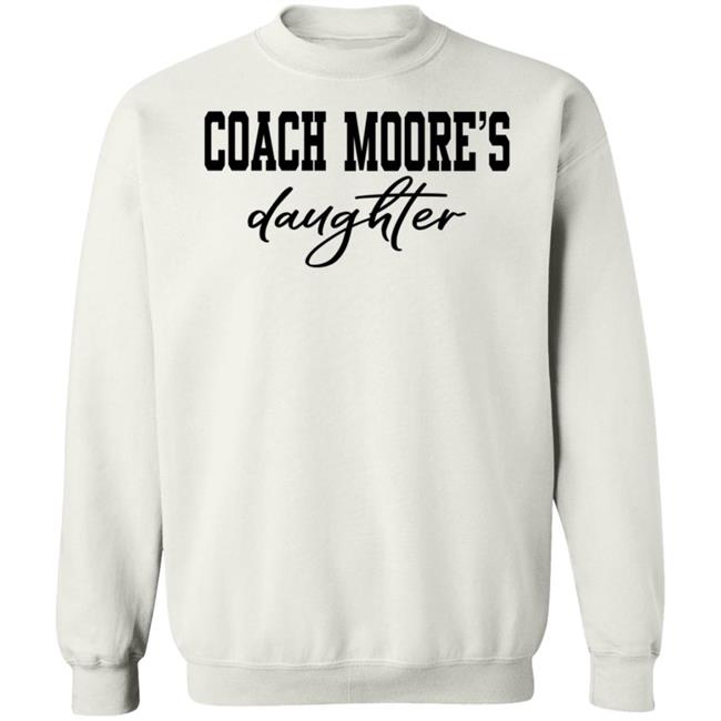 Coach Moore's Daughter Shirt Coach Moore's Daughter Shirt