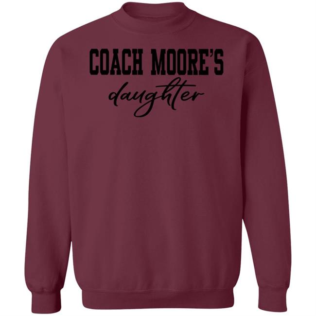 Coach Moore's Daughter Shirt Coach Moore's Daughter Shirt