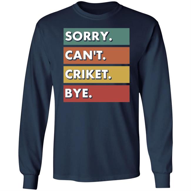 Dan Liebke Sorry Can't Cricket Bye Shirt Dan Liebke Sorry Can't Cricket Bye Shirt