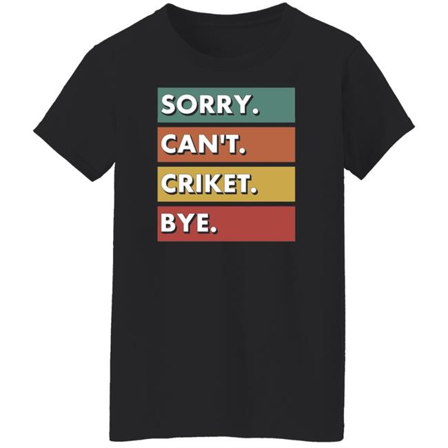 Dan Liebke Sorry Can't Cricket Bye Shirt Dan Liebke Sorry Can't Cricket Bye Shirt