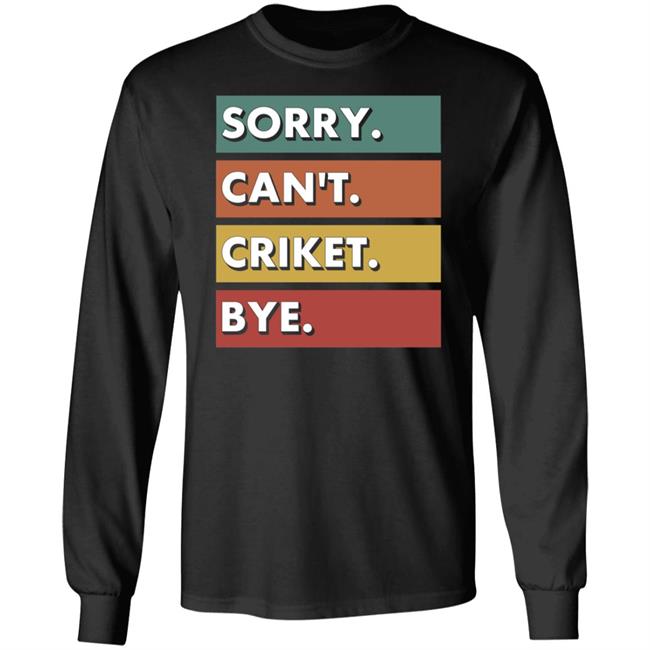 Dan Liebke Sorry Can't Cricket Bye Shirt Dan Liebke Sorry Can't Cricket Bye Shirt
