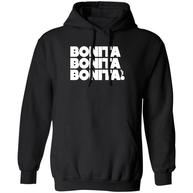 Bonita Bonita Bonita Rockin Hoodie