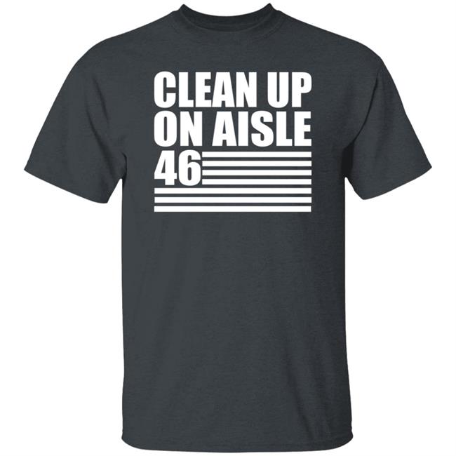 Steve Mudflap Mcgrew's Clean Up On Alsle 46 Shirt Steve Mudflap Mcgrew's Clean Up On Alsle 46 Shirt