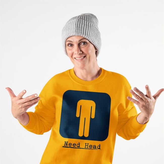 Need Head Shirt Shirtsthtgohard Shirts That Go Hard