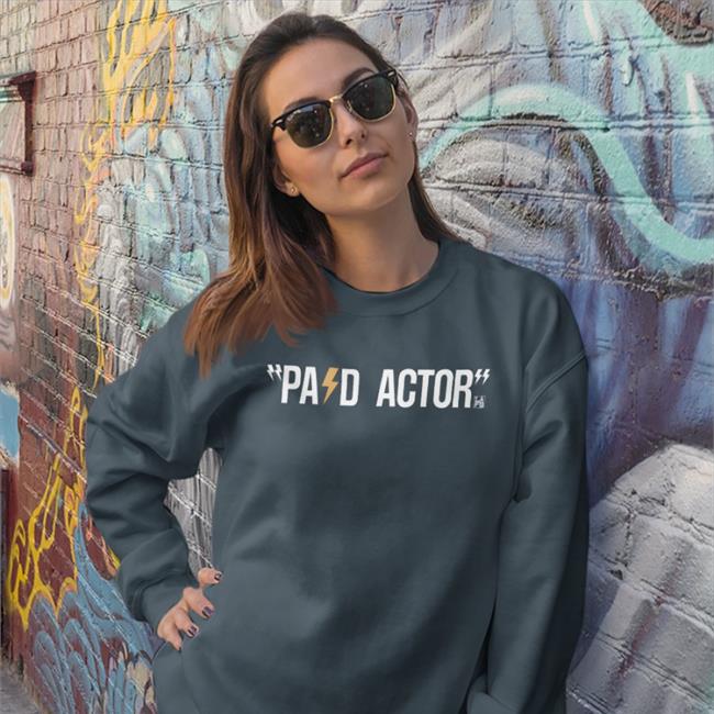 Paid Actor T Shirts