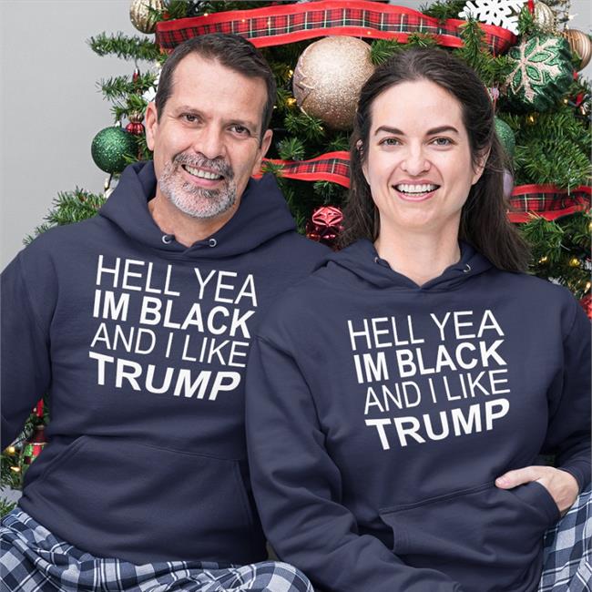 Hell Yeah, I’M Black And I Like Trump Shirts
