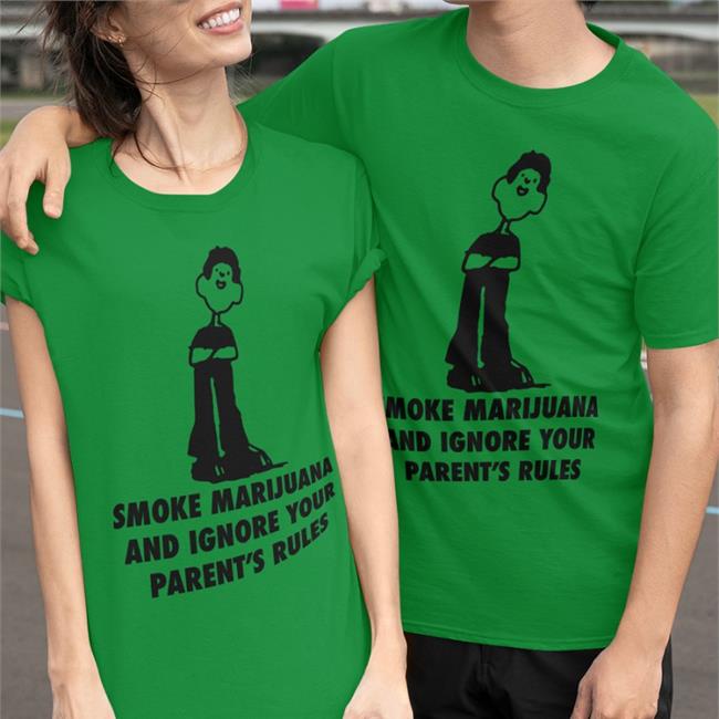 Smoke Marijuana And Ignore Your Parent's Rules T Shirt White Good Shirts