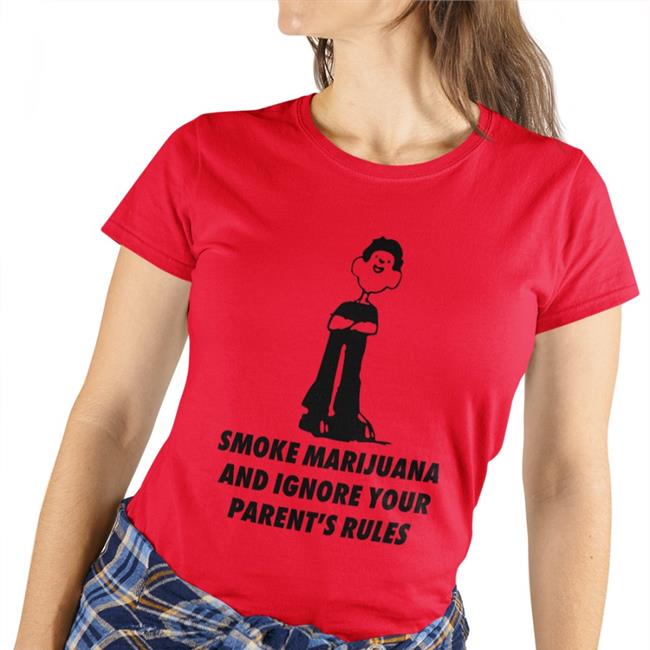 Shirts That Go Hard Smoke Marijuana And Ignore Your Parent's Rules Tee Thegoodshirts Store