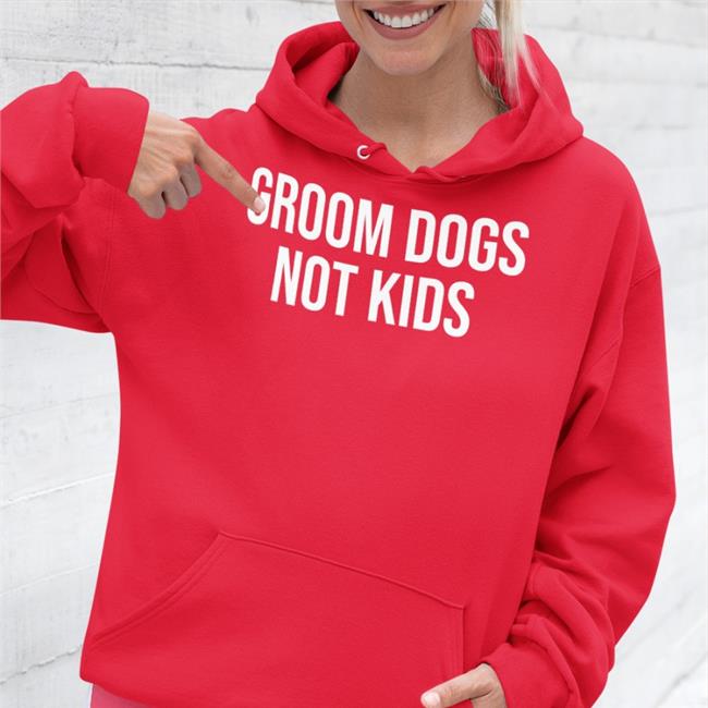 Groom Dogs Not Kids New Shirt
