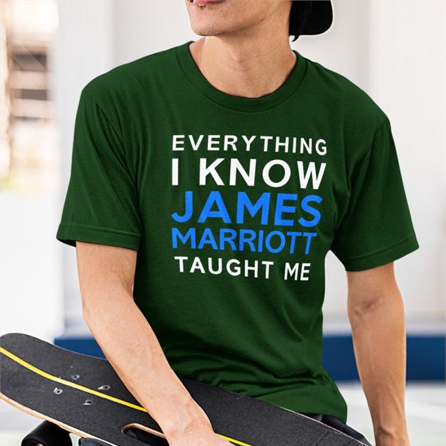 Black Everything I Know James Marriott Taught Me Shirt Jamesmarriottyt