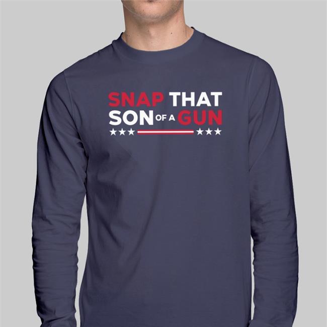 Snap That Son Of A Gun Tee Shirt