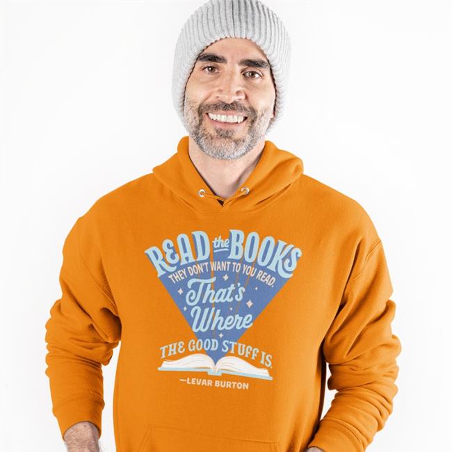 BannedBooksWeek2022 Read The Books They Don’T Want You To Read That’S Where The Good Stuff Is Shirt LeVar Burton